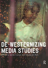 Cover image for De-Westernizing Media Studies