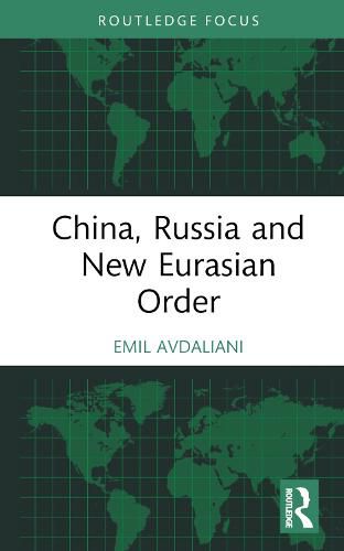 China, Russia and New Eurasian Order