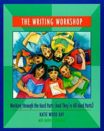 The Writing Workshop: Working through the Hard Parts (And They're All Hard Parts)