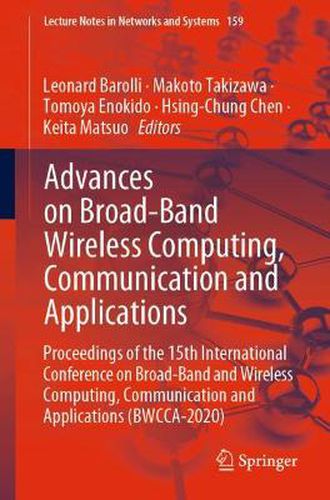 Cover image for Advances on Broad-Band Wireless Computing, Communication and Applications: Proceedings of the 15th International Conference on Broad-Band and Wireless Computing, Communication and Applications (BWCCA-2020)