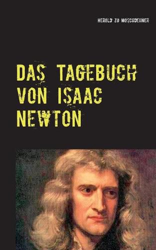 Cover image for Das Tagebuch von Isaac Newton: Von realer Zeitreise