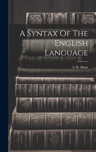 Cover image for A Syntax Of The English Language