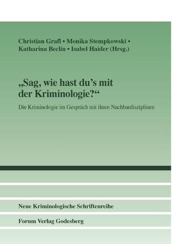 Cover image for Sag, wie hast du's mit der Kriminologie?: Die Kriminologie im Gesprach mit ihren Nachbardisziplinen