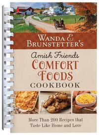 Cover image for Wanda E. Brunstetter's Amish Friends Comfort Foods Cookbook