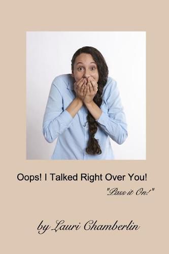 Oops! I Talked Right Over You!