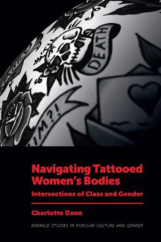 Cover image for Navigating Tattooed Women's Bodies: Intersections of Class and Gender