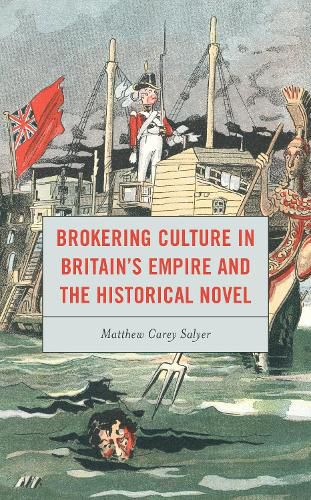 Cover image for Brokering Culture in Britain's Empire and the Historical Novel