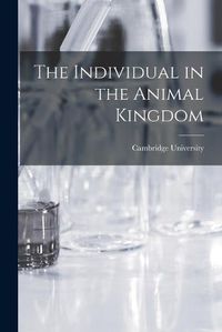 Cover image for The Individual in the Animal Kingdom