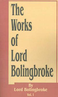 Cover image for The Works of Lord Bolingbroke