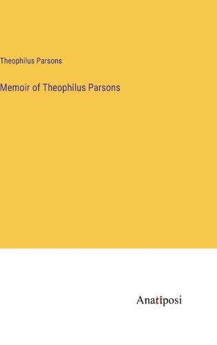 Cover image for Memoir of Theophilus Parsons