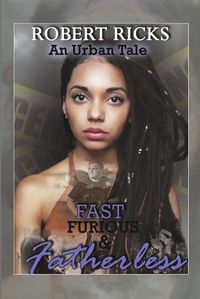 Cover image for Fast Furious & Fatherless