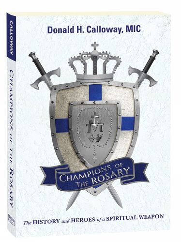 Cover image for Champions of the Rosary: The History and Heroes of a Spiritual Weapon