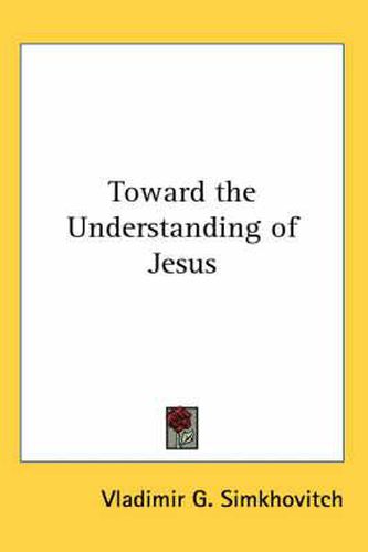 Cover image for Toward the Understanding of Jesus