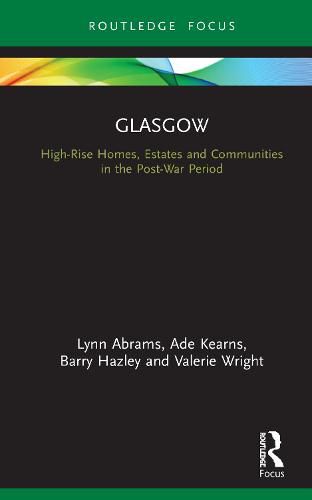 Glasgow: High-Rise Homes, Estates and Communities in the Post-War Period