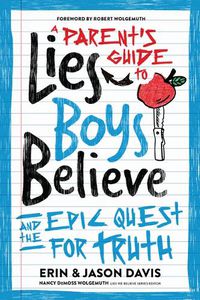 Cover image for A Parent's Guide to Lies Boys Believe