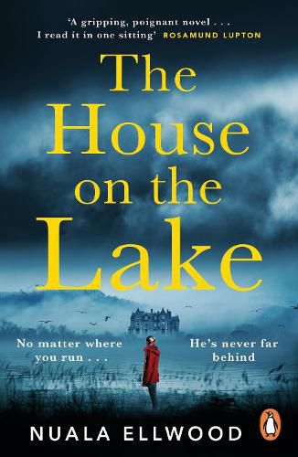 Cover image for The House on the Lake: The new gripping and haunting thriller from the bestselling author of Day of the Accident