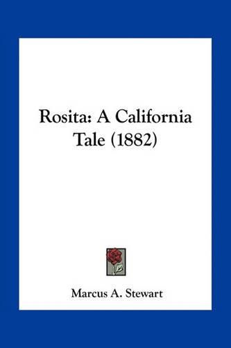 Cover image for Rosita: A California Tale (1882)