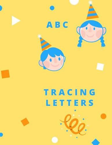 Cover image for Tracing Letters: Letter Tracing Practice, Workbook for Writing, Lear to write the Alphabet