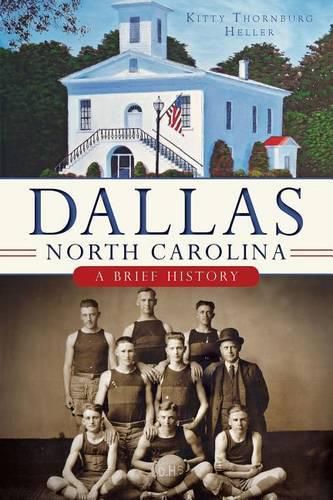 Cover image for Dallas, North Carolina: A Brief History