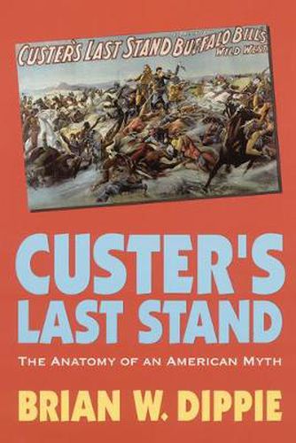 Cover image for Custer's Last Stand: The Anatomy of an American Myth