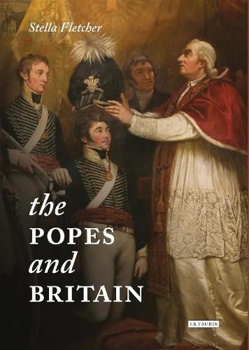 Cover image for The Popes and Britain: A History of Rule, Rupture and Reconciliation