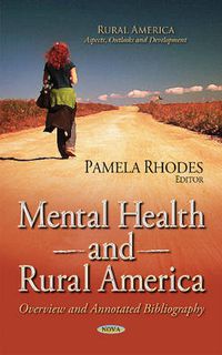 Cover image for Mental Health & Rural America: Overview & Annotated Bibliography