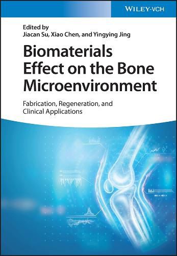 Cover image for Biomaterials Effect on the Bone Microenvironment -   Fabrication, Regeneration and Clinical Applications