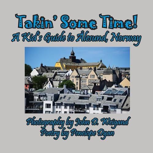 Cover image for Takin' Some Time! a Kid's Guide to  lesund, Norway