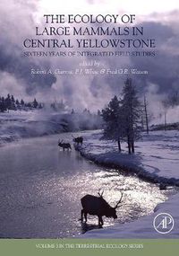 Cover image for The Ecology of Large Mammals in Central Yellowstone: Sixteen Years of Integrated Field Studies