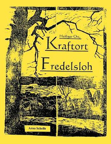 Cover image for Heiliger Ort, Kraftort Fredelsloh: Alexa Kriele, Christiane Zimmer, ein starkes Energie- und Magnetfeld und die Ratschlage der Engel Emanuel und Elion