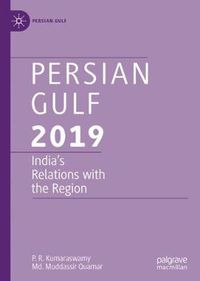 Cover image for Persian Gulf 2019: India's Relations with the Region