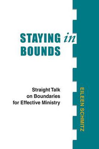 Cover image for Staying in Bounds: Straight Talk on Boundaries for Effective Ministry