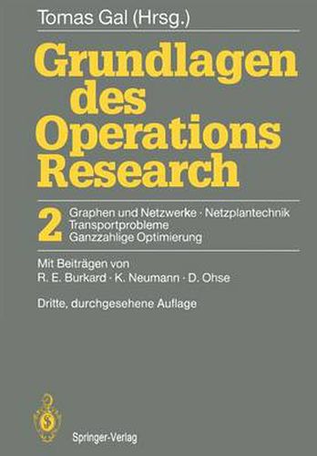 Cover image for Grundlagen Des Operations Research: 2 Graphen Und Netzwerke Netzplantechnik, Transportprobleme Ganzzahlige Optimierung