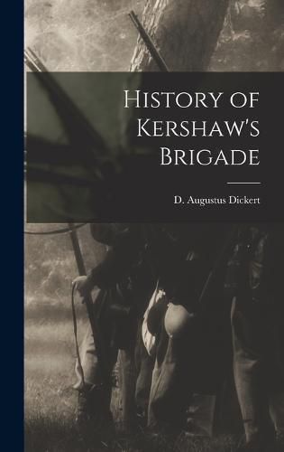 Cover image for History of Kershaw's Brigade