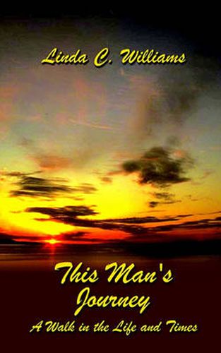 Cover image for This Man's Journey: A Walk in the Life and Times