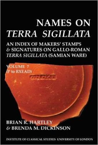 Cover image for Names on Terra Sigillata. Volume 7 P to RXEAD (BICS Supplement 102.7)