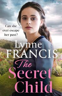 Cover image for The Secret Child: an emotional and gripping historical saga