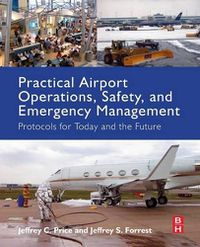 Cover image for Practical Airport Operations, Safety, and Emergency Management: Protocols for Today and the Future