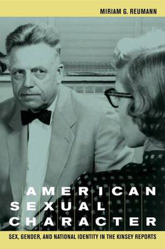 Cover image for American Sexual Character: Sex, Gender, and National Identity in the Kinsey Reports