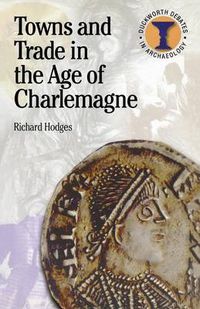 Cover image for Towns and Trade in the Age of Charlemagne