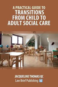 Cover image for A Practical Guide to Transitions From Child to Adult Social Care