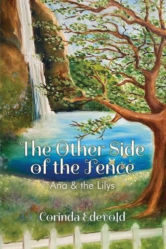 Cover image for The Other Side of the Fence: Ana & the Lilys