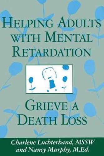 Cover image for Helping Adults With Mental Retardation Grieve A Death Loss