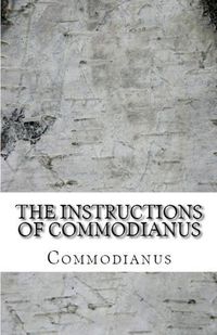 Cover image for The Instructions of Commodianus