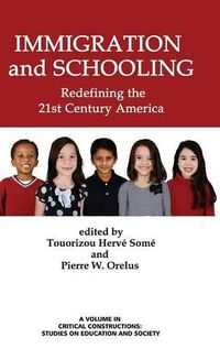 Cover image for Immigration and Schooling: Redefining the 21st Century America