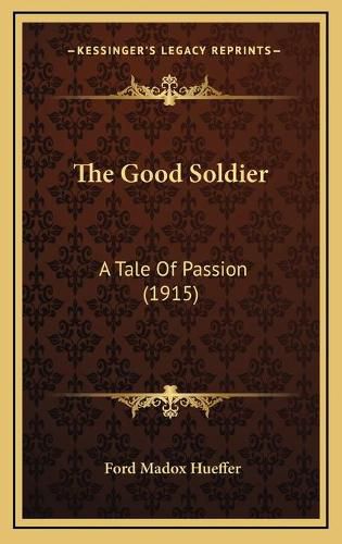 The Good Soldier: A Tale of Passion (1915)