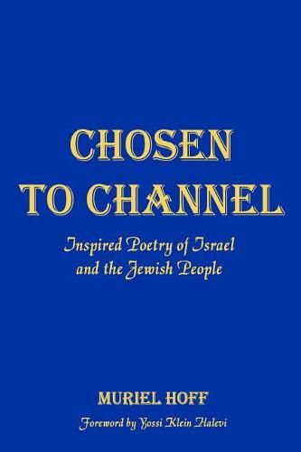 Cover image for Chosen To Channel: Inspired Poetry of Israel and the Jewish People