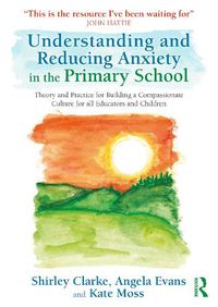 Cover image for Understanding and Reducing Anxiety in the Primary School