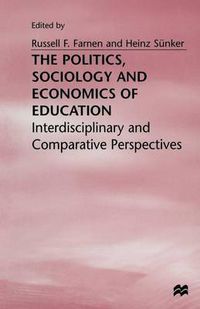 Cover image for The Politics, Sociology and Economics of Education: Interdisciplinary and Comparative Perspectives