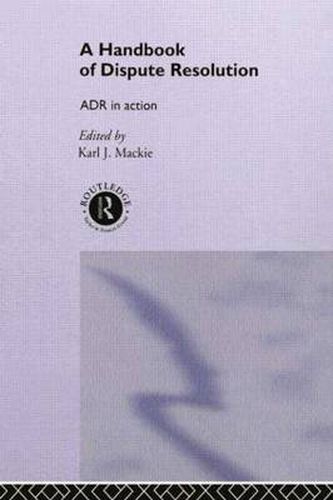 Cover image for A Handbook of Dispute Resolution: ADR in Action